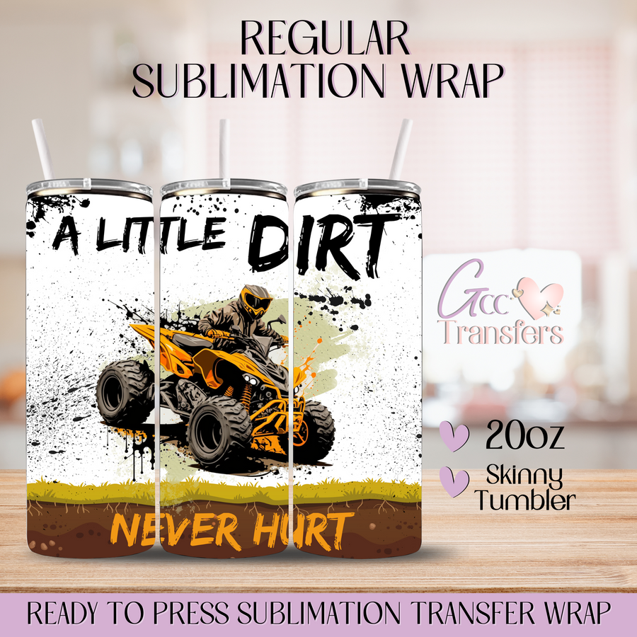 A Little Dirt Never Hurt - 20oz Regular Sublimation Wrap
