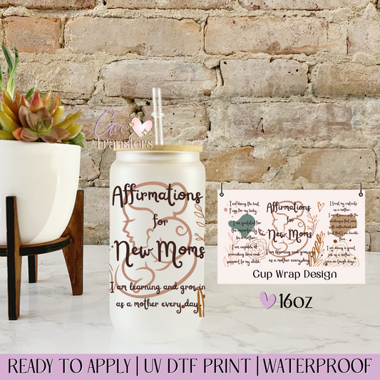 Affirmations for New Moms - 16oz UV DTF WRAP