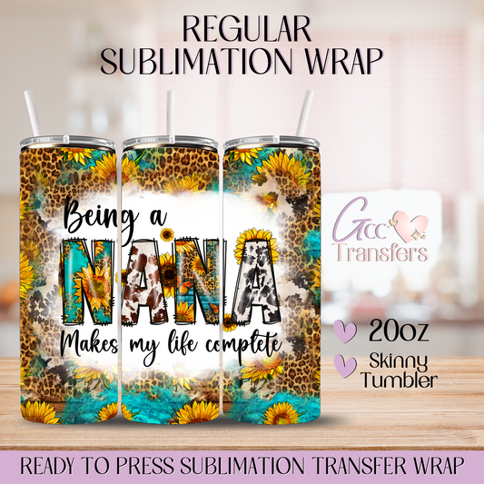 Being a Nana makes me Life Compete - 20oz Regular Sublimation Wrap