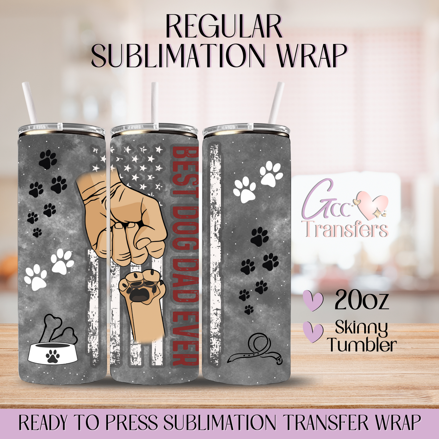 Best Dog Dad Ever - 20oz Regular Sublimation Wrap