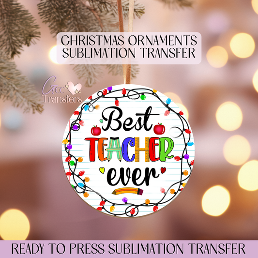 Best Teacher Ever - 3" Ornament Sublimation Transfer
