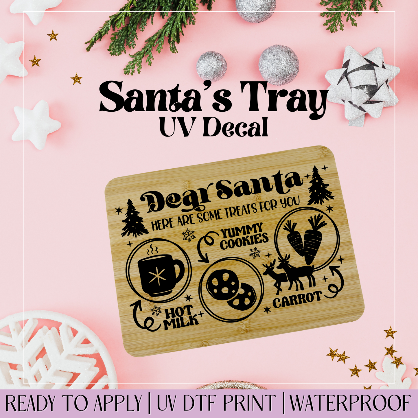 Dear Santa Here are Some Treats for you - Santa Tray UVDTF Decal