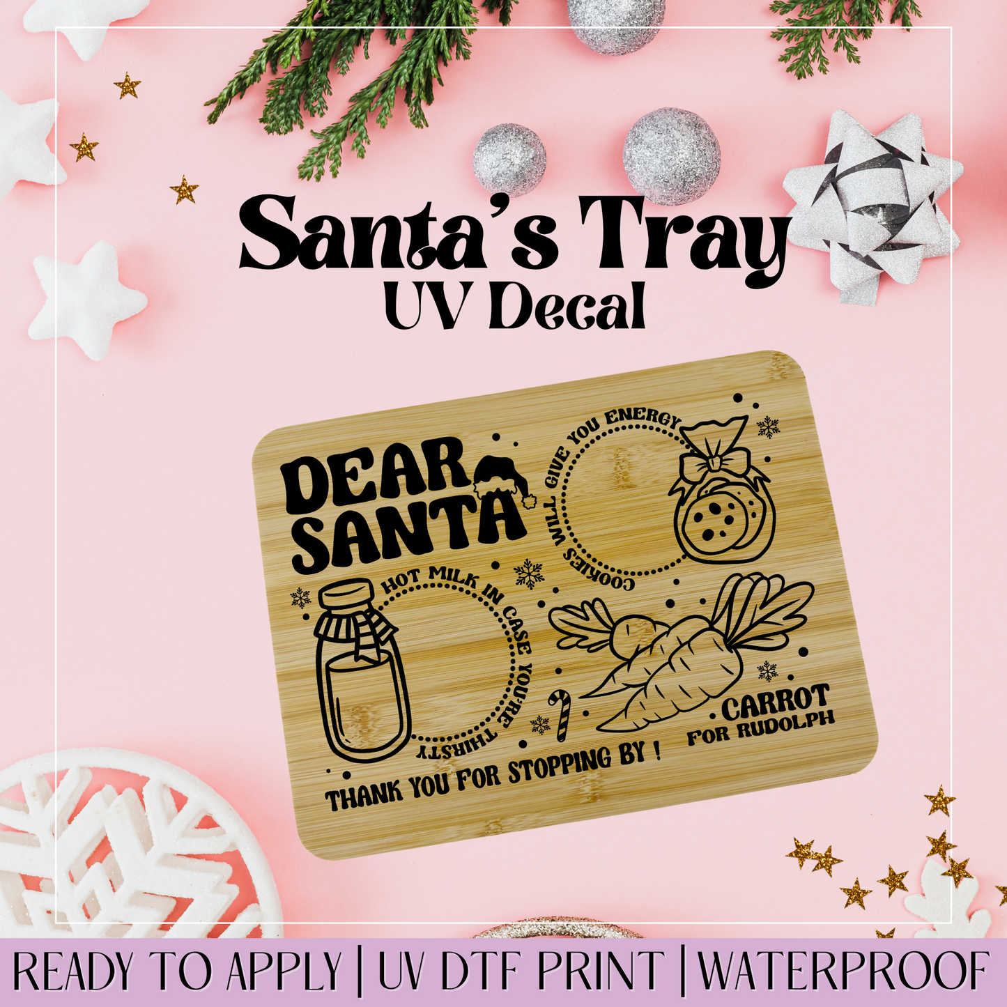 Dear Santa Thank You for Stopping By - Santa Tray UVDTF Decal