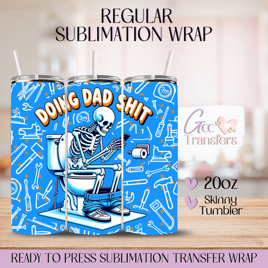 Doing Dad Shit - 20oz Regular Sublimation Wrap