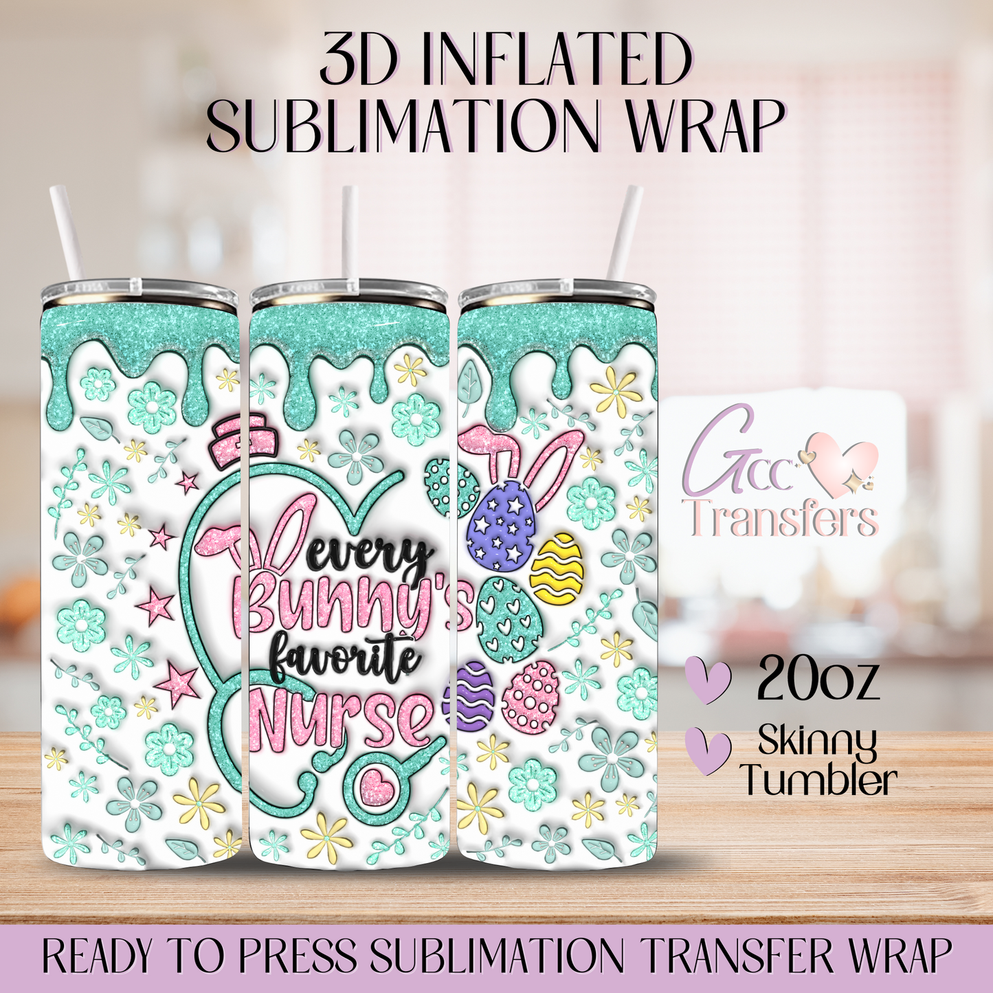 Every Bunny's Fav Nurse - 20oz 3D Inflated Sublimation Wrap