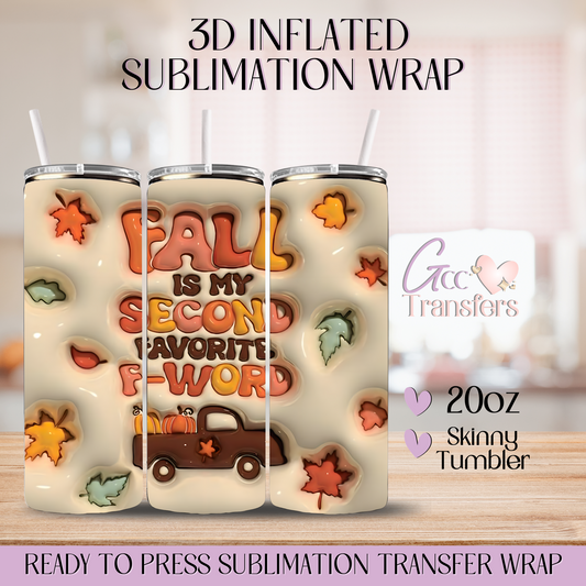 Fall Is My Second Fav F Word - 20oz 3D Inflated Sublimation Wrap