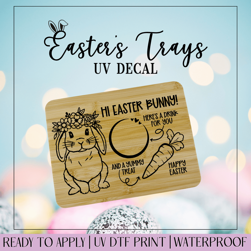 Hi Easter Bunny! - Easter Tray UVDTF Decal