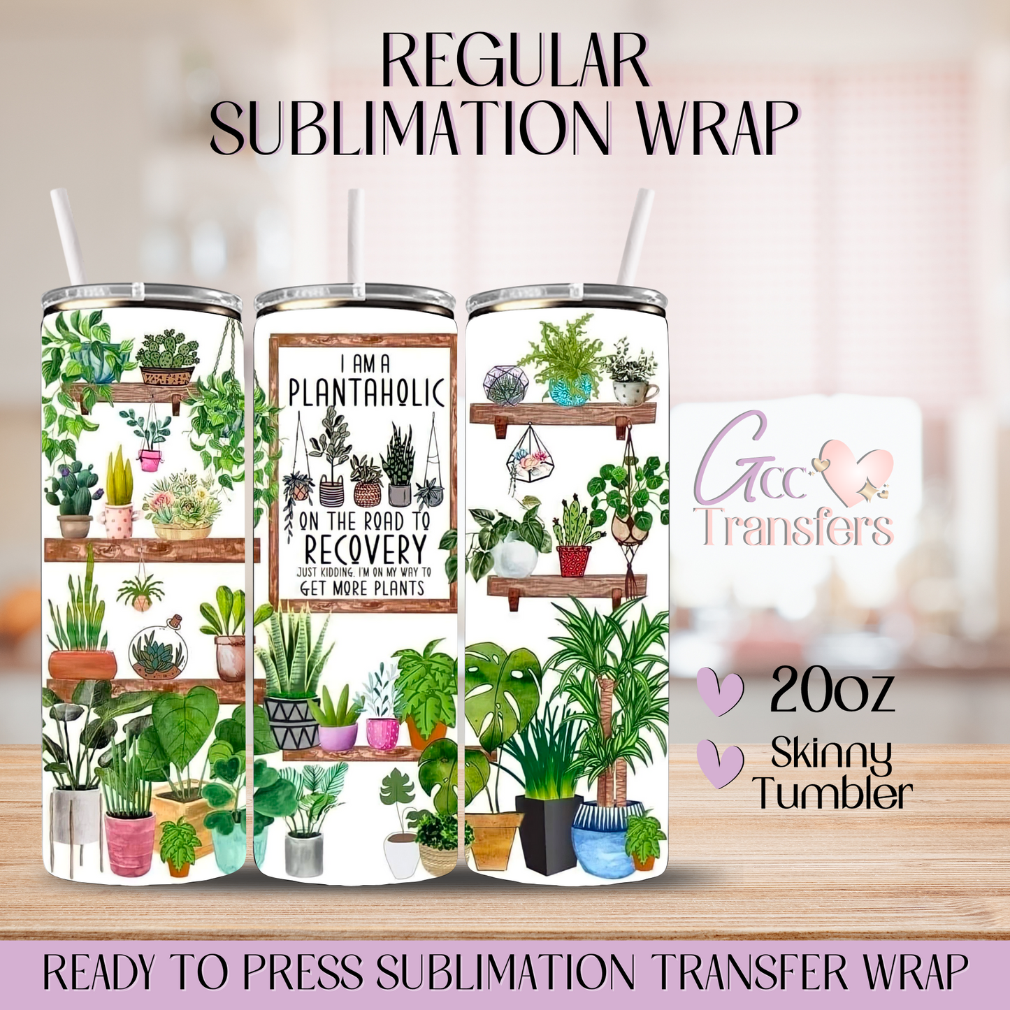 I'm a Plantaholic - 20oz Regular Sublimation Wrap