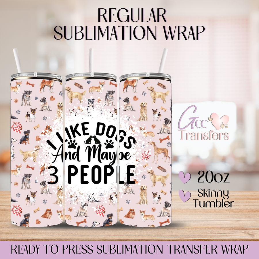 I like dogs & maybe 3 People - 20oz Regular Sublimation Wrap