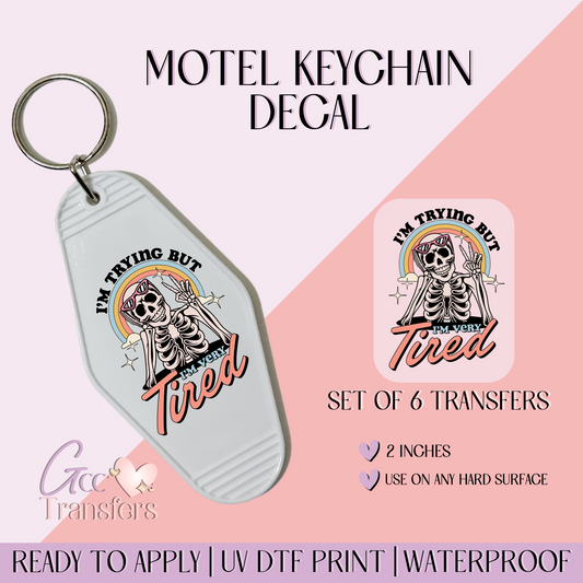 I'm trying but I'm Tired - Set of 6 (Motel Keychain UV DTF)