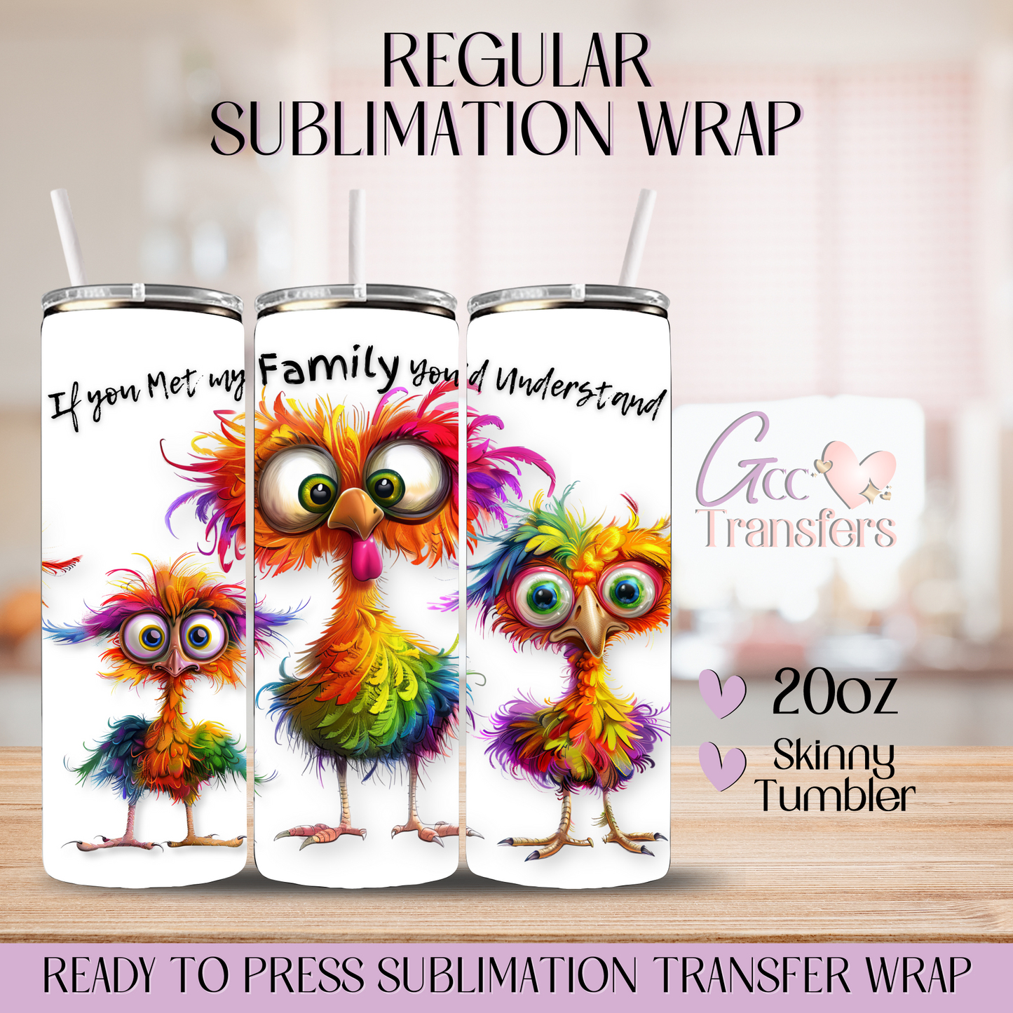 If you met my Family you'd understand - 20oz Regular Sublimation Wrap