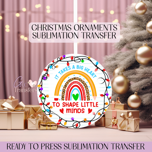 Rainbow It Takes a Big Heart Teacher - 3" Ornament Sublimation Transfer