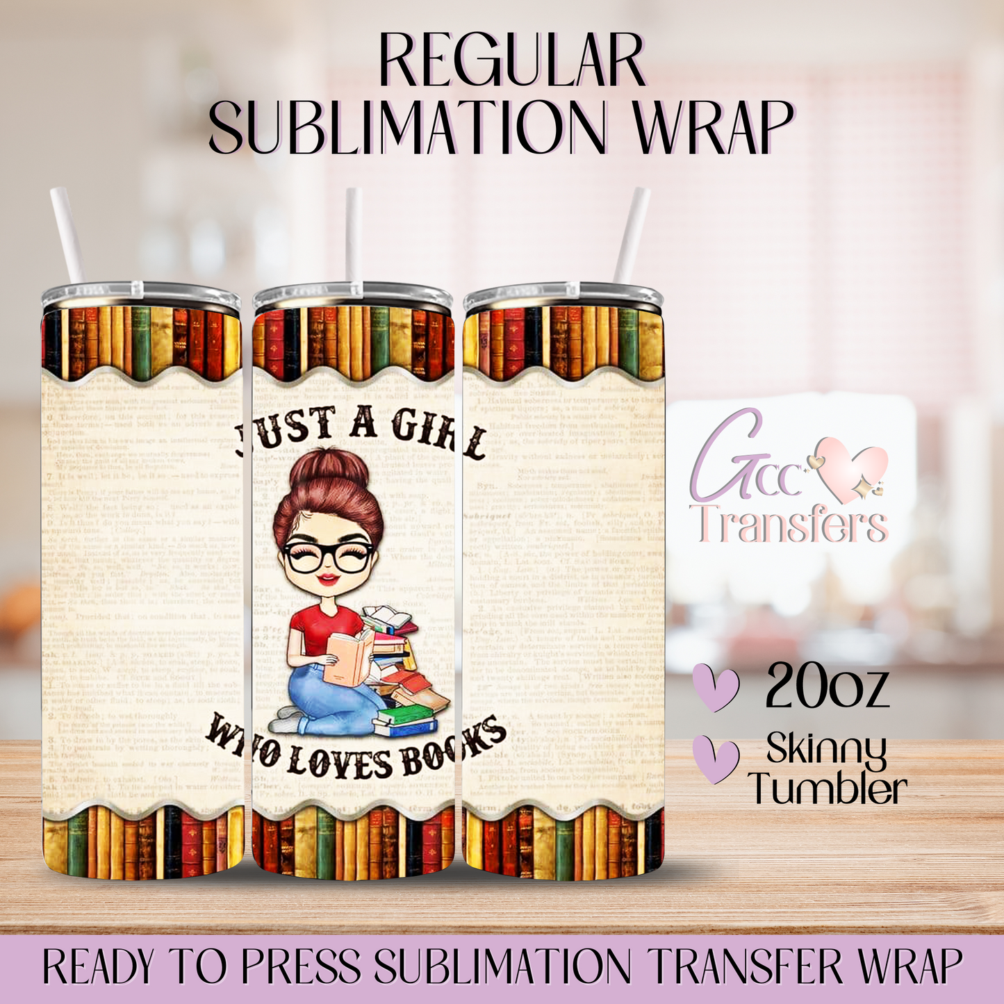 Just a Girl Who Loves Books - 20oz Regular Sublimation Wrap