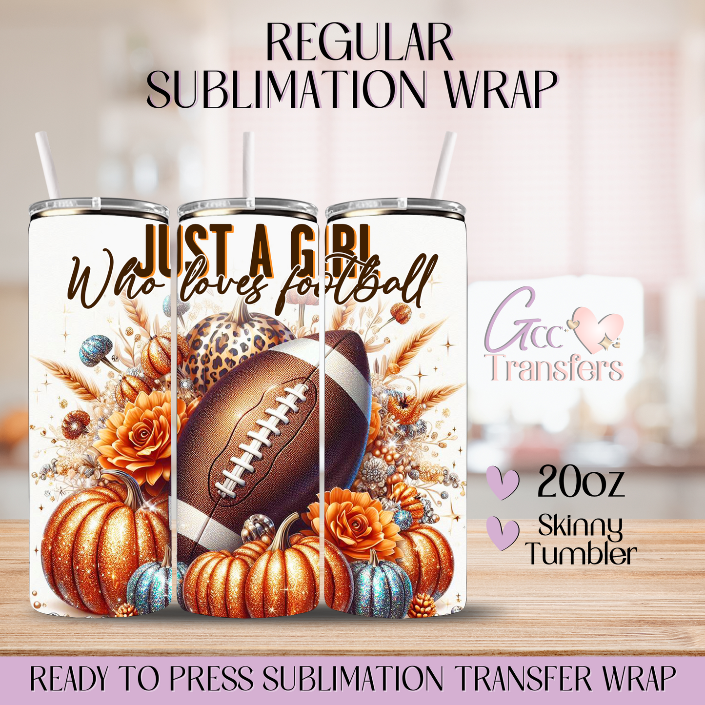 Just a Girl Who Loves Football - 20oz Regular Sublimation Wrap