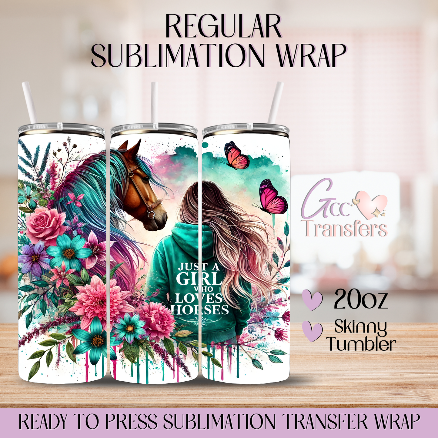 Just a Girl Who Loves Horses - 20oz Regular Sublimation Wrap