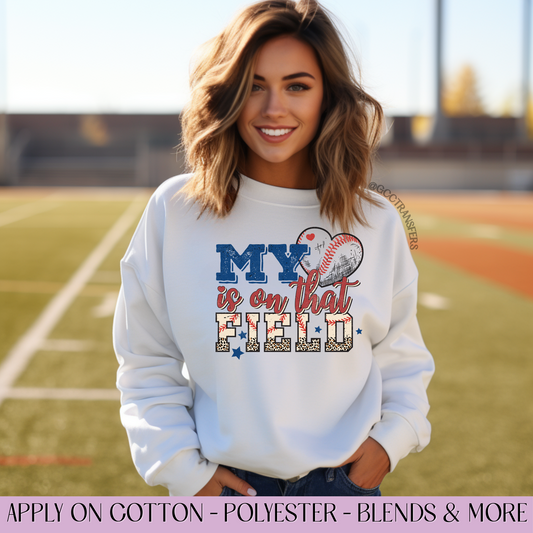 My Heart is on that Field - Full Color DTF Transfer