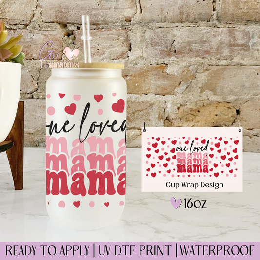 One Loved Mama Hearts - 16oz UV DTF WRAP