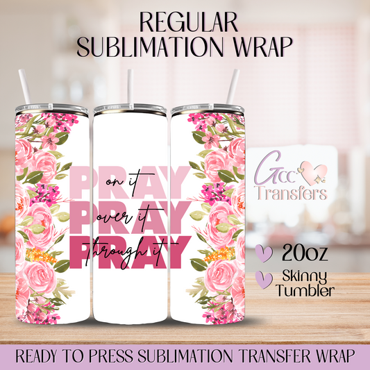 Pray on it Pink Flowers - 20oz Regular Sublimation Wrap
