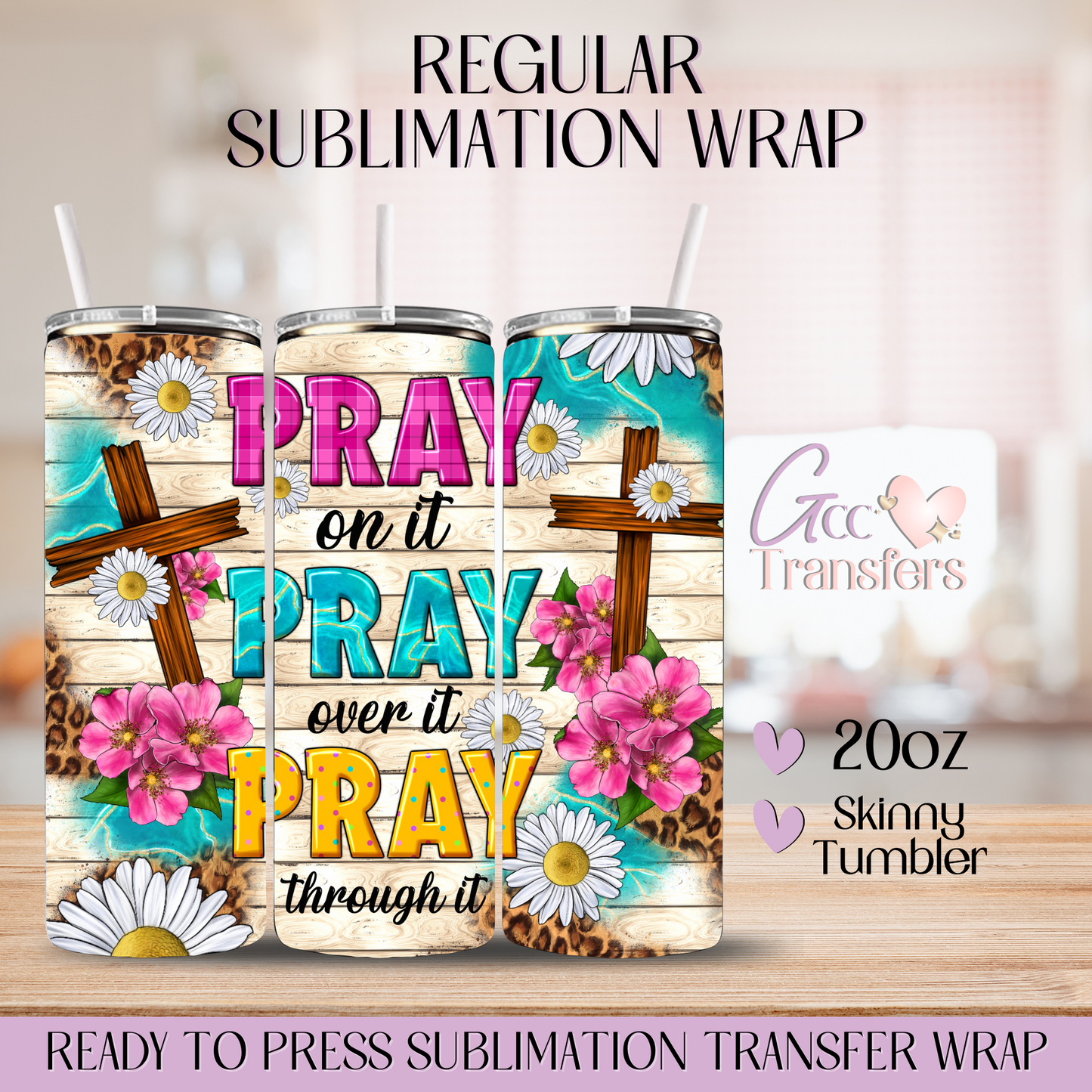Pray on it, Pray over it, Pray through it Colorful - 20oz Regular Sublimation Wrap