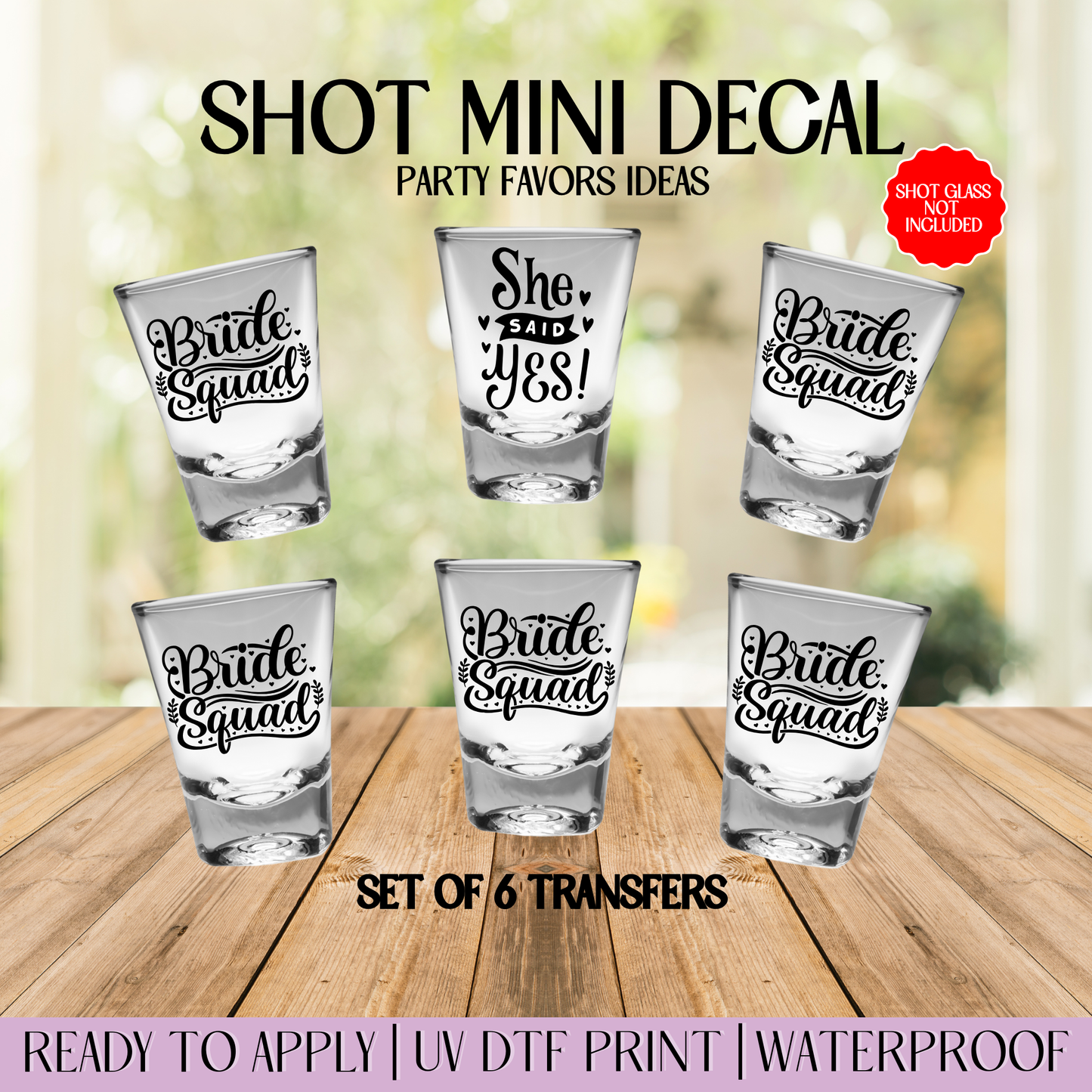 She Said Yes Bride Squad - Set of 6 (Shot UV Decals)