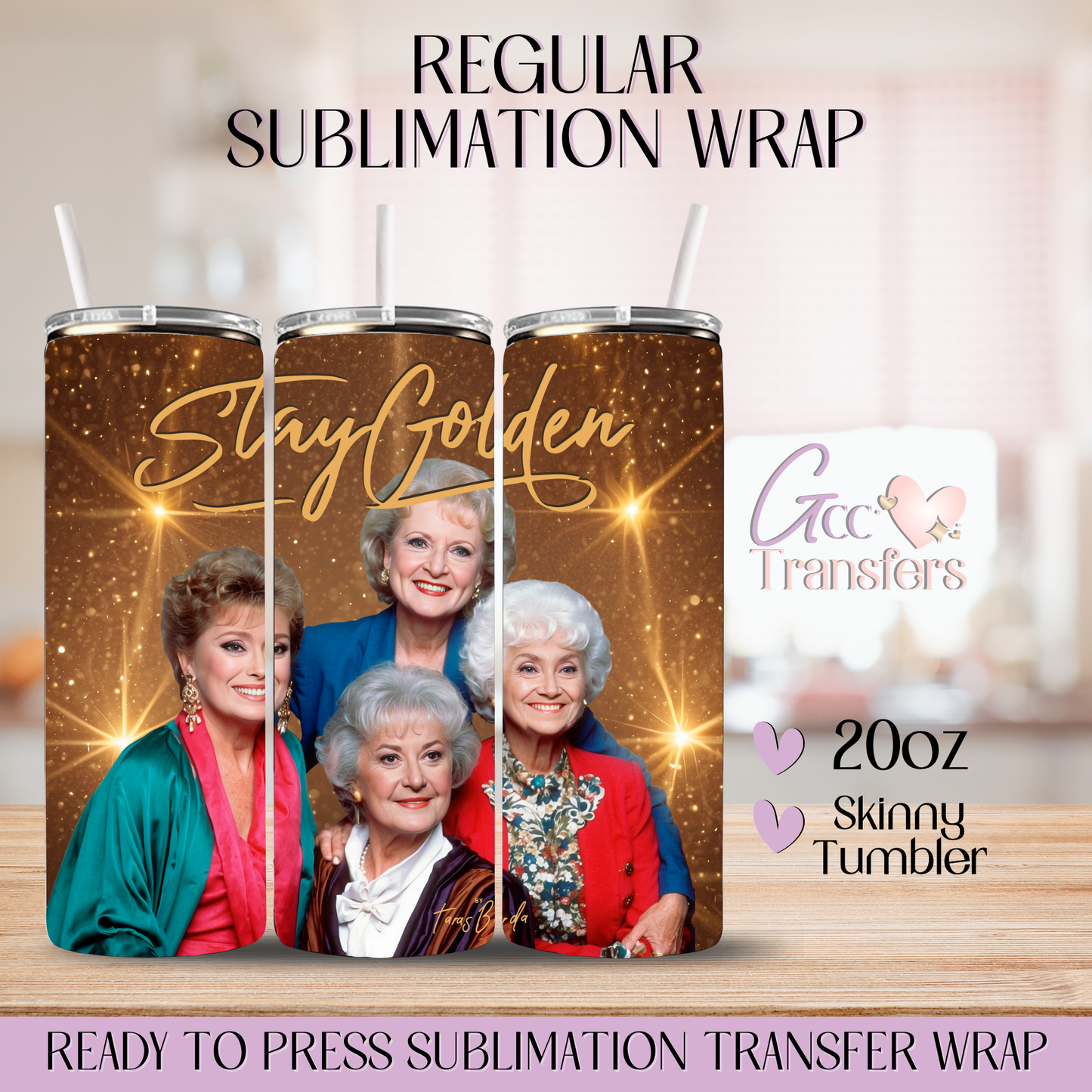Stay Golden Girls - 20oz Regular Sublimation Wrap