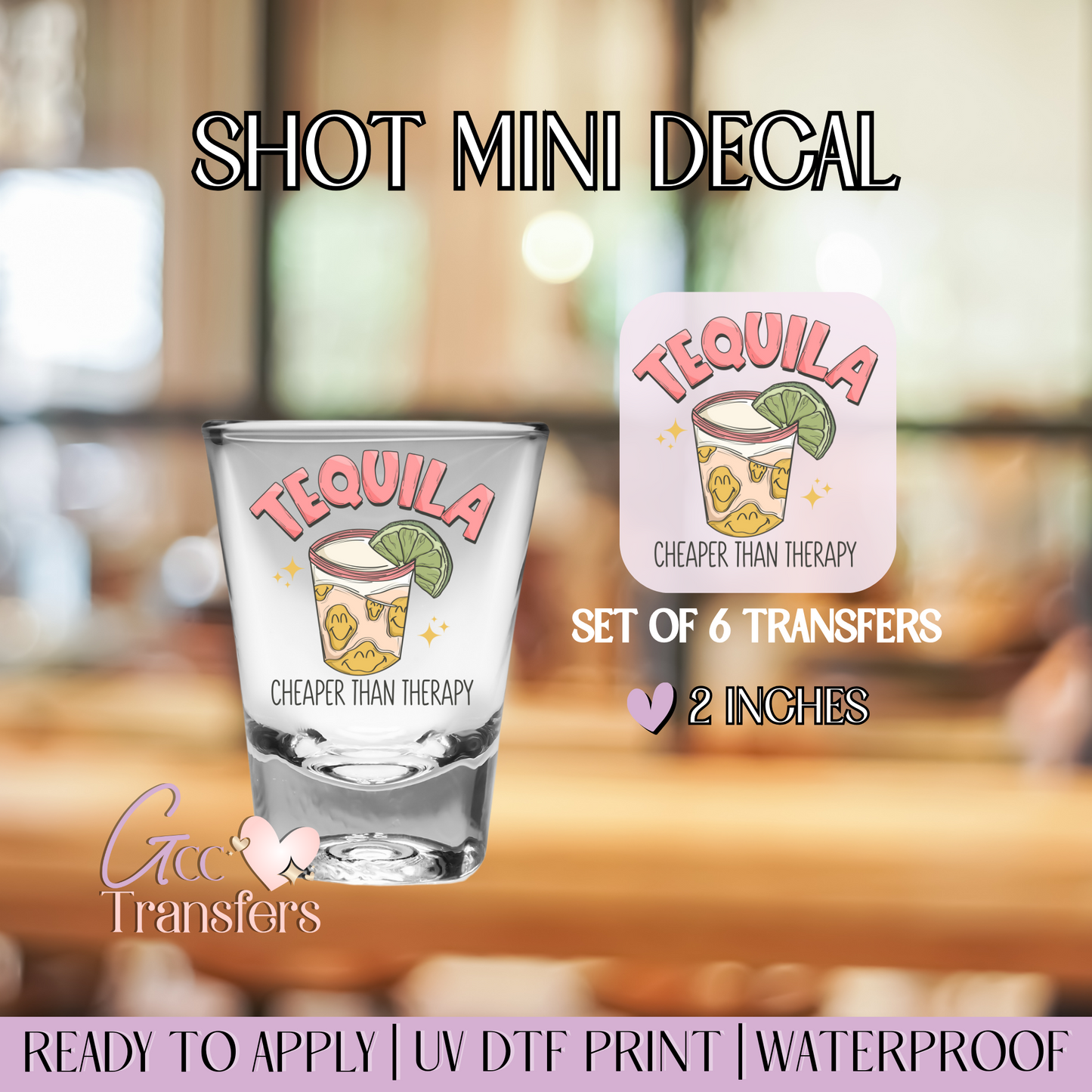 Tequila Cheaper than Therapy - Set of 6 (Shot UV Decals)