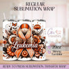 Leukemia Awareness Orange Ribbon - 20oz Regular Sublimation Wrap