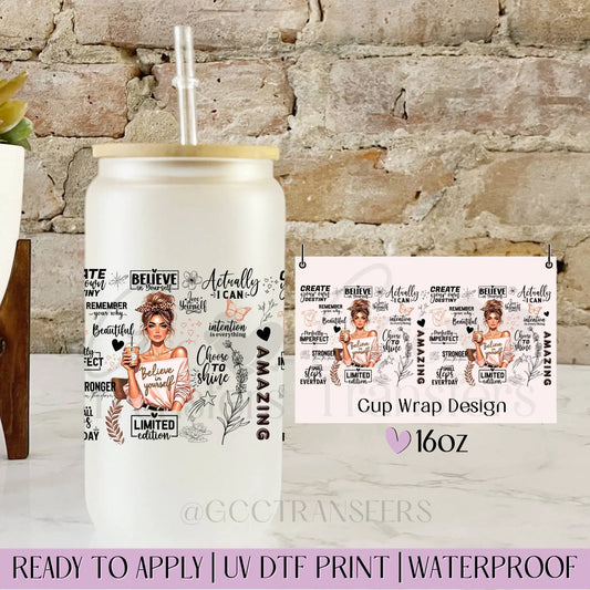 Believe in Yourself - 16oz UV DTF WRAP
