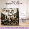 Best Dad Ever Deer Hunter - 20oz Regular Sublimation Wrap