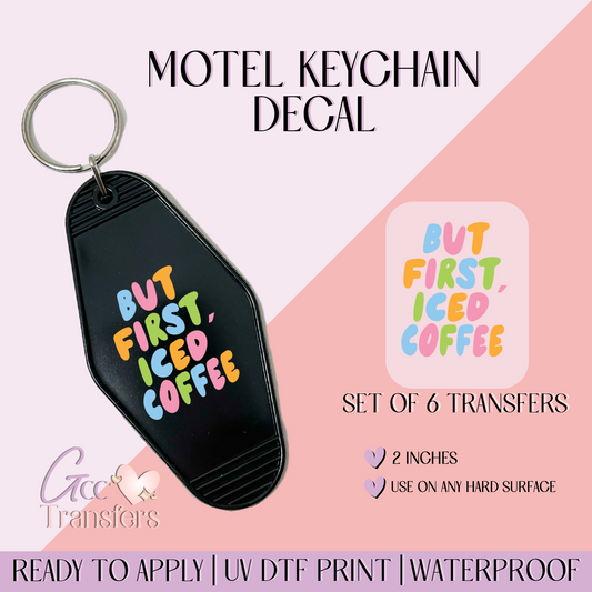 But First Ice Coffee - Set of 6 (Motel Keychain UV DTF)