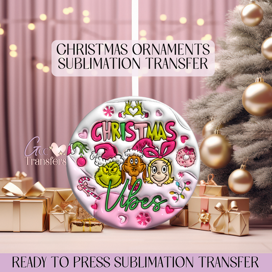 Christmas Vibes Grinch - 3" Inflated Ornament Sublimation Transfer