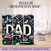 Dad Car Tools - 20oz Regular Sublimation Wrap