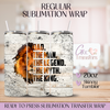 Dad The Man, The Legend - 20oz Regular Sublimation Wrap