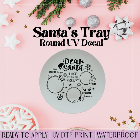 Dear Santa I hope I'm on the Nice List - Round Santa Tray UVDTF Decal