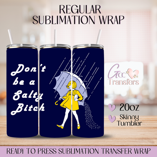 Don't be a Salty B*tch - 20oz Regular Sublimation Wrap