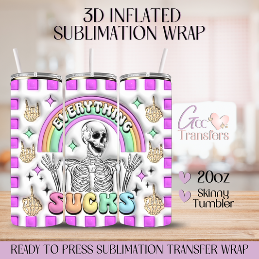 Everything Sucks- 20oz 3D Inflated Sublimation Wrap