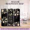 Faith Bible Verse Black - 20oz Regular Sublimation Wrap