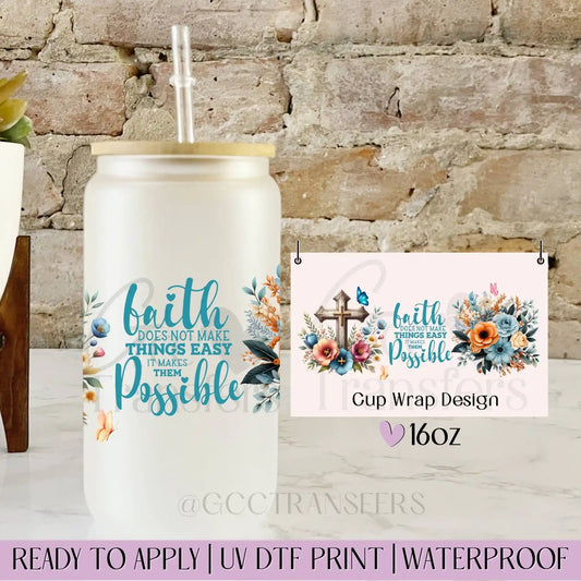 Faith does not make Thing Easy - 16oz UV DTF WRAP