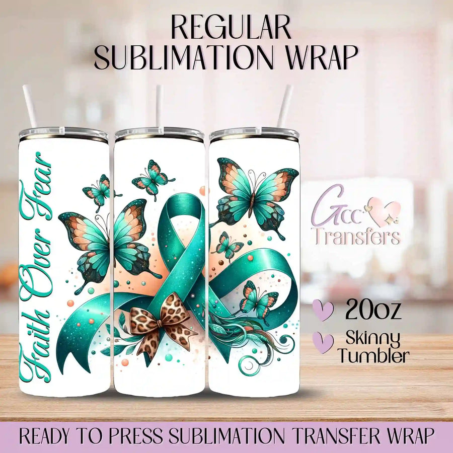 Faith Over Fear Teal Cancer Awareness - 20oz Regular Sublimation Wrap