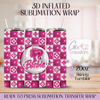 Doll Malibu Mood - 20oz 3D Inflated Sublimation Wrap