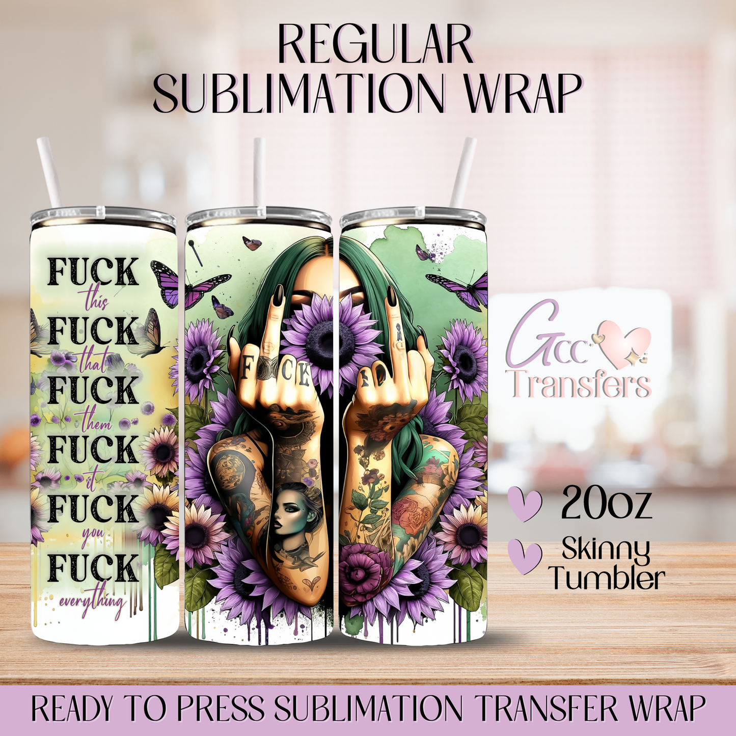 F*ck this Sarcasm Sunflower - 20oz Regular Sublimation Wrap