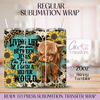 Heifers Living Life Between Jesus - 20oz Regular Sublimation Wrap
