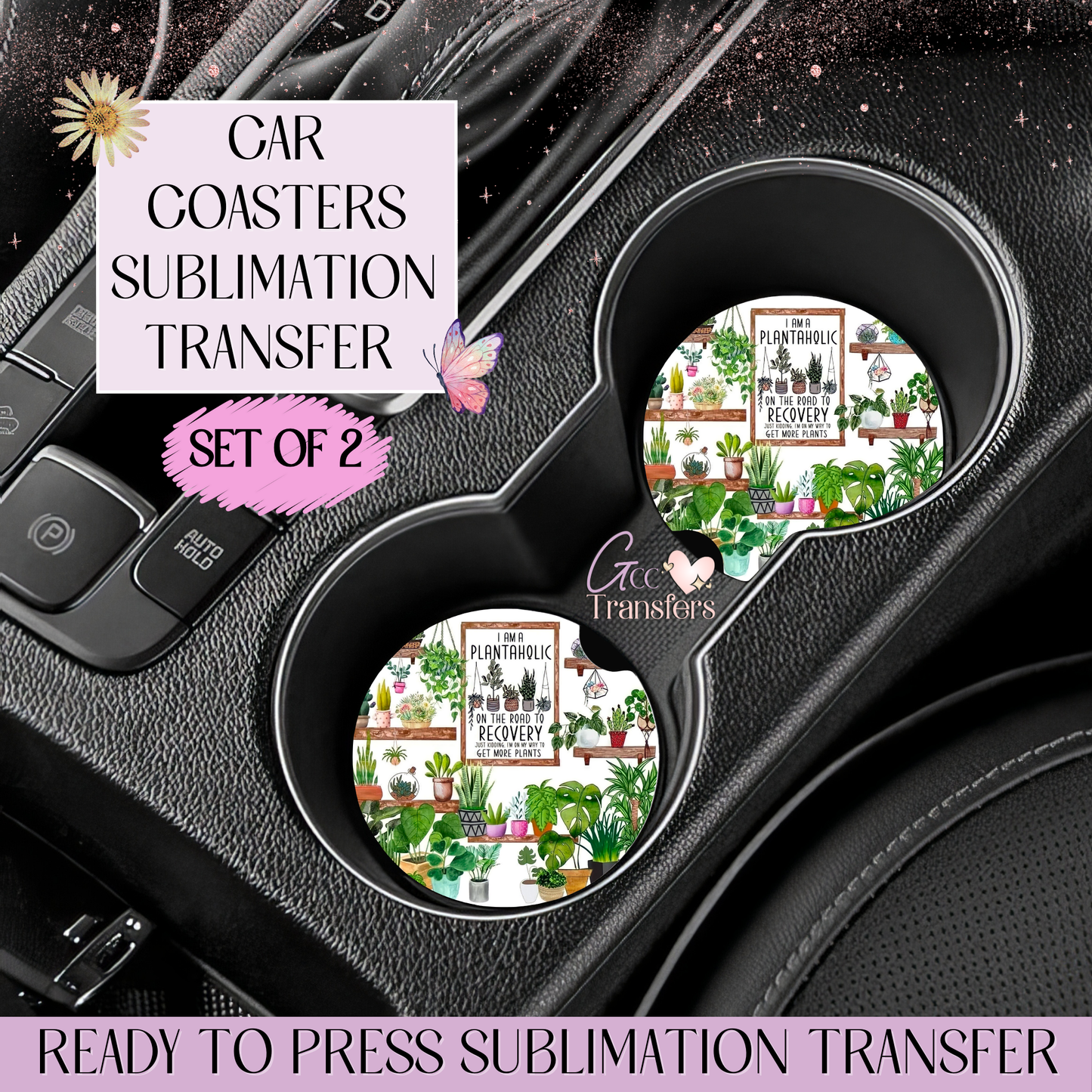 I'm a Plantaholic - Car Coaster Set of 2 Sublimation Transfers