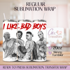 I Like Bad Boys - 20oz Regular Sublimation Wrap