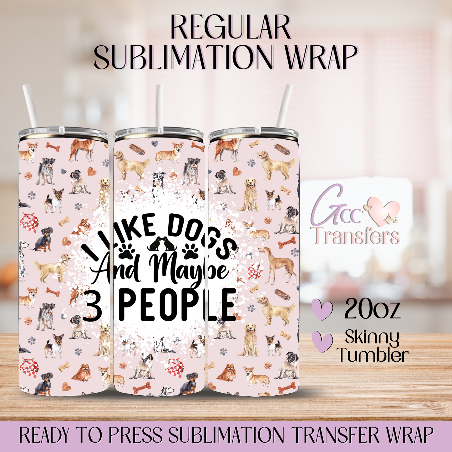 I like dogs & maybe 3 People - 20oz Regular Sublimation Wrap