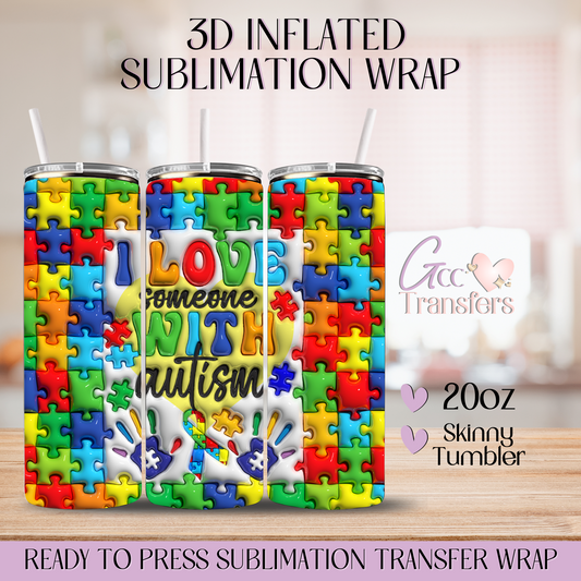 I Love Someone With Autism - 20oz 3D Inflated Sublimation Wrap