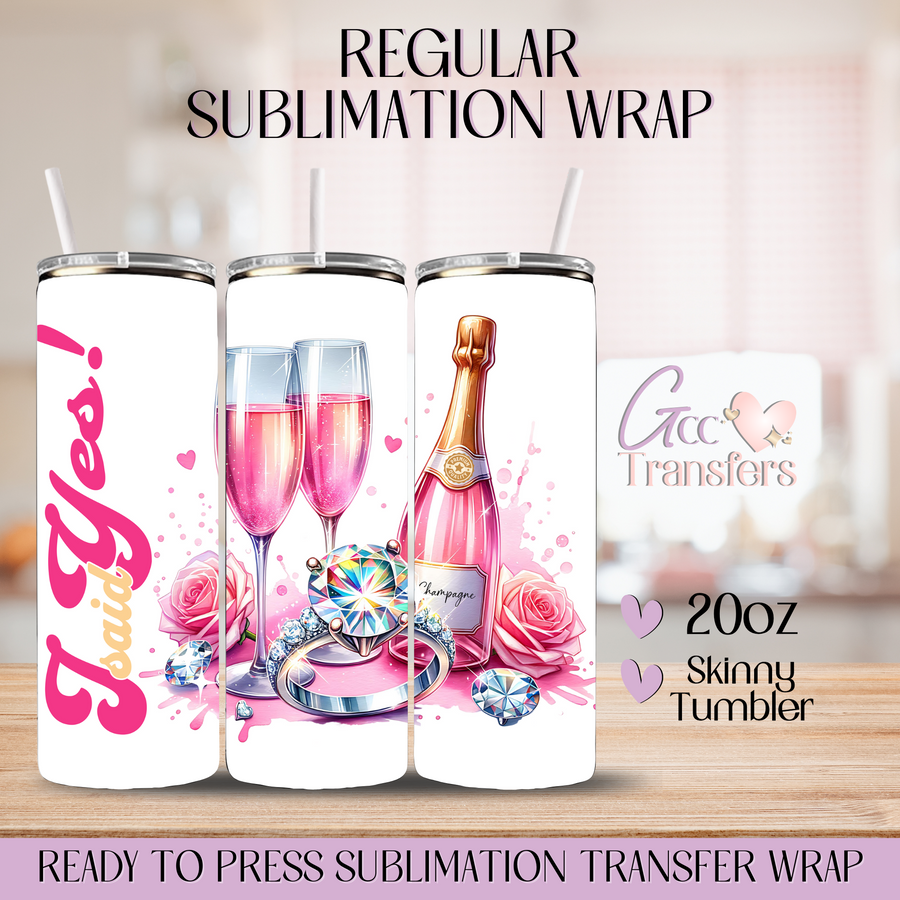 I said Yes! Bride Engagement  - 20oz Regular Sublimation Wrap
