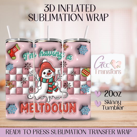 Im Having A Meltdown - 20oz 3D Inflated Sublimation Wrap