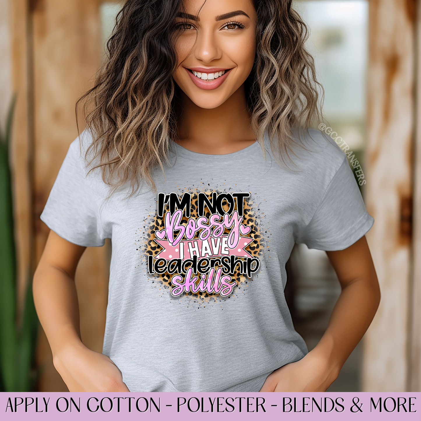 I'm not Bossy I have Leadership Skills - Full Color Transfer