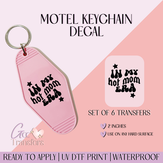 In My Hot Mom Era - Set of 6 (Motel Keychain UV DTF)